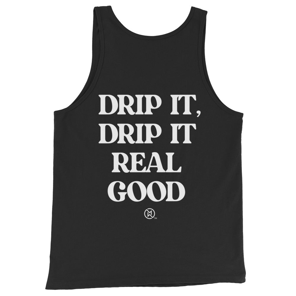Drip It Real Good Unisex Tank Top