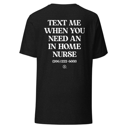 WA - Text When You Need a Nurse Unisex t-shirt
